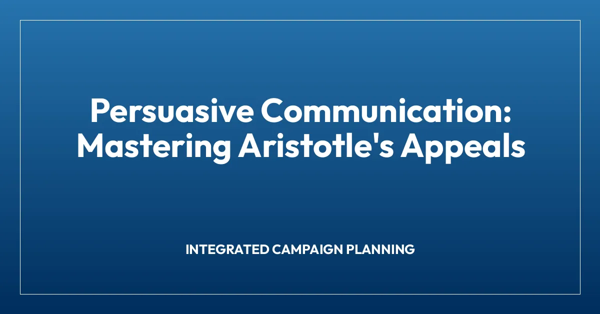 Persuasive Communication: Mastering Aristotle’s Appeals