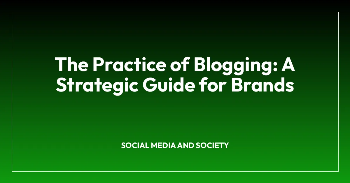 The Practice of Blogging: A Strategic Guide for Brands
