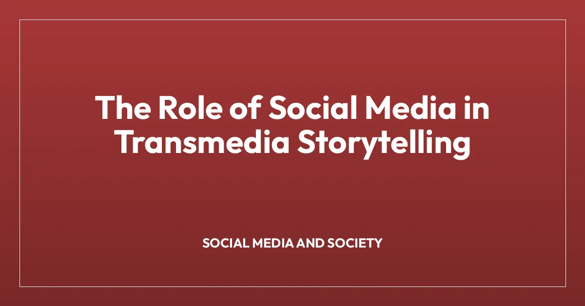 The Role of Social Media in Transmedia Storytelling