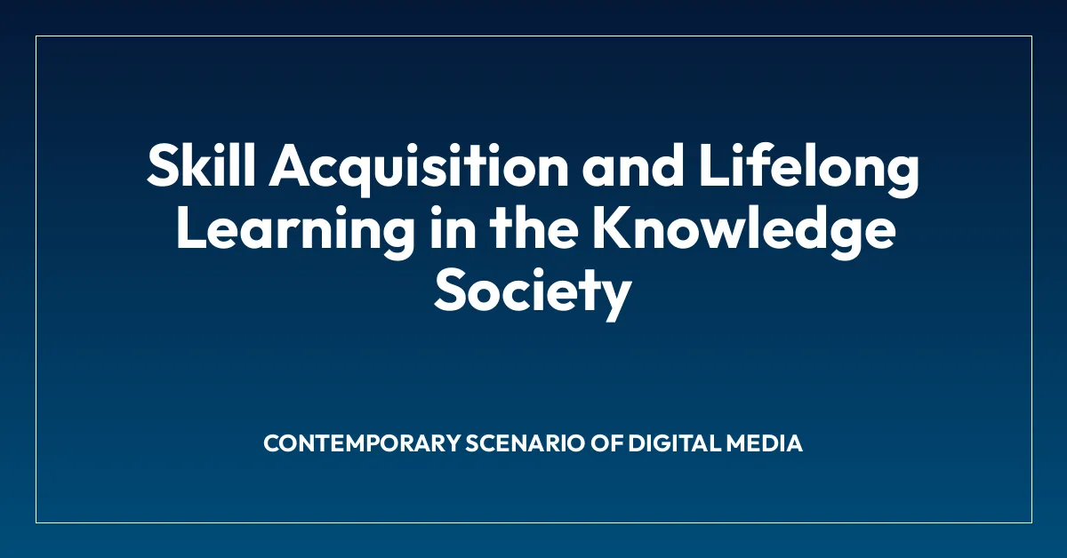 Skill Acquisition and Lifelong Learning in the Knowledge Society