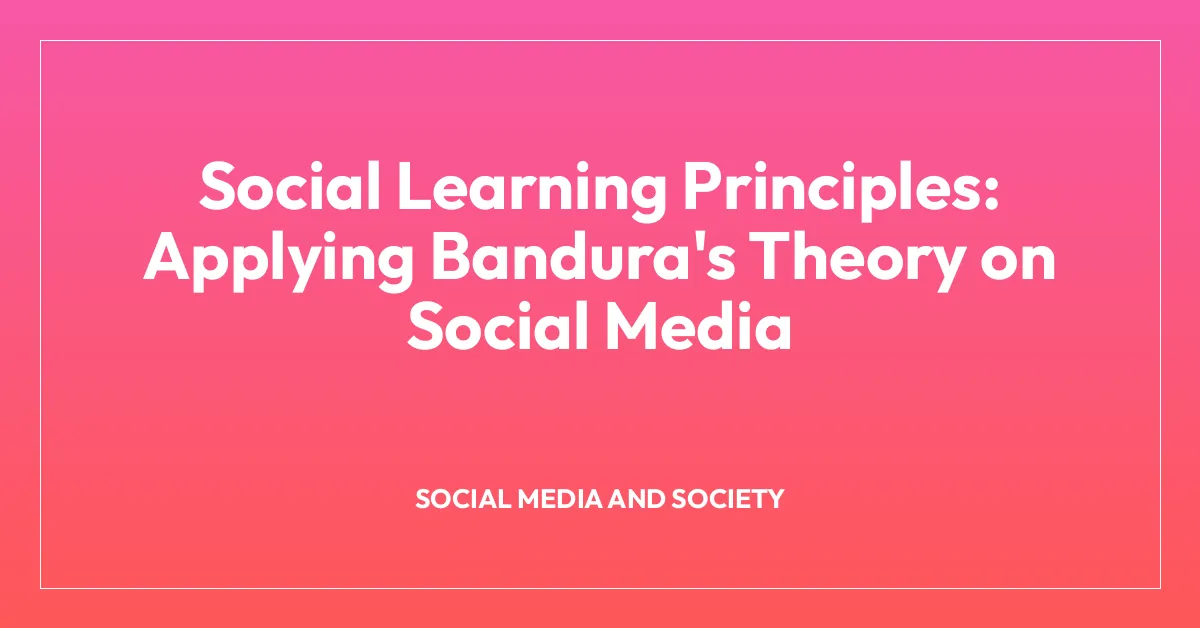 Social Learning Principles: Applying Bandura’s Theory on Social Media