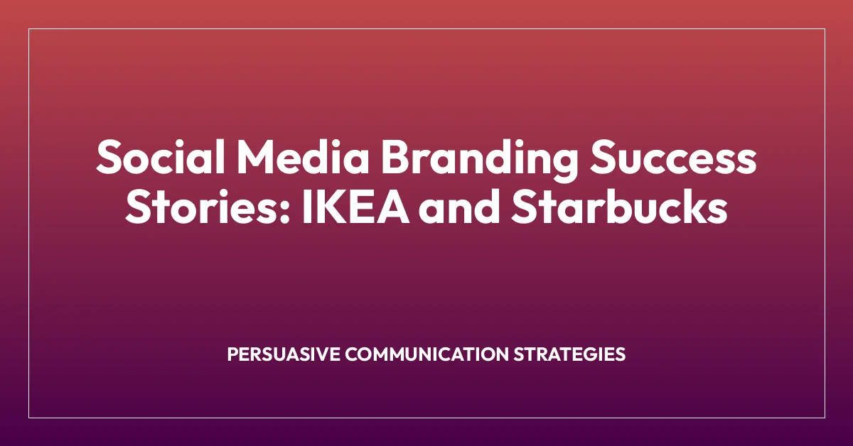 Social Media Branding Success Stories: IKEA and Starbucks