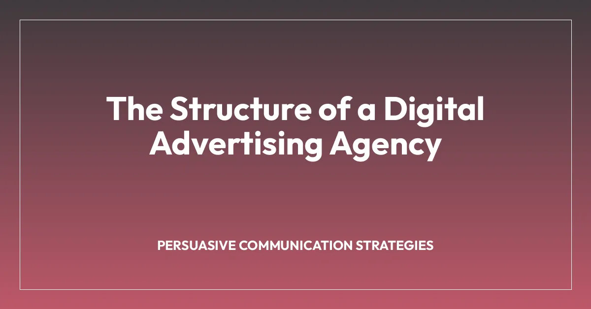 The Structure of a Digital Advertising Agency