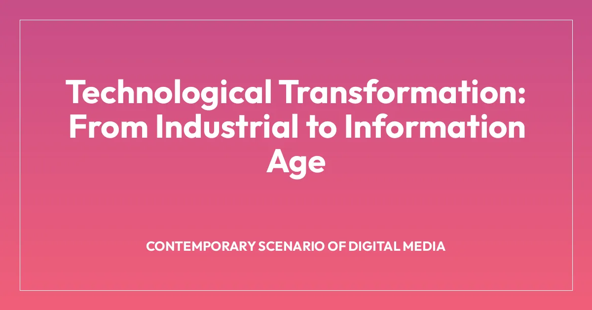 Technological Transformation: From Industrial to Information Age