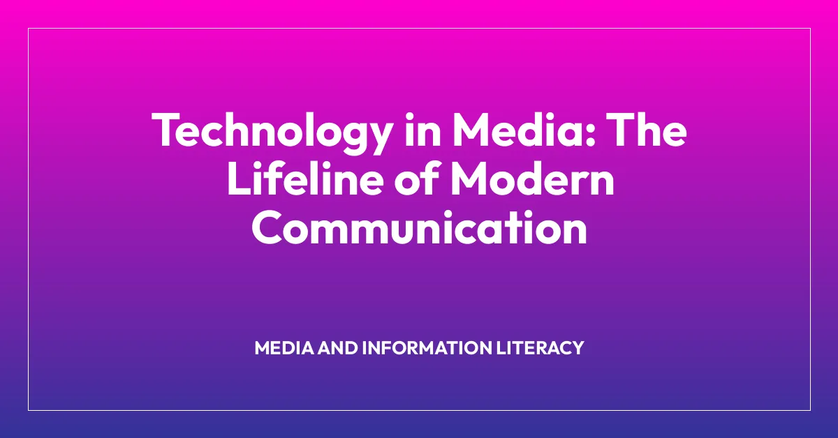 Technology in Media: The Lifeline of Modern Communication