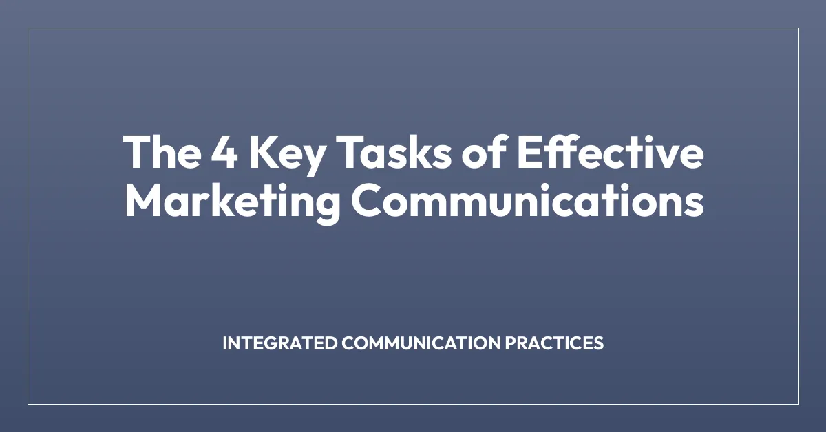 The 4 Key Tasks of Effective Marketing Communications