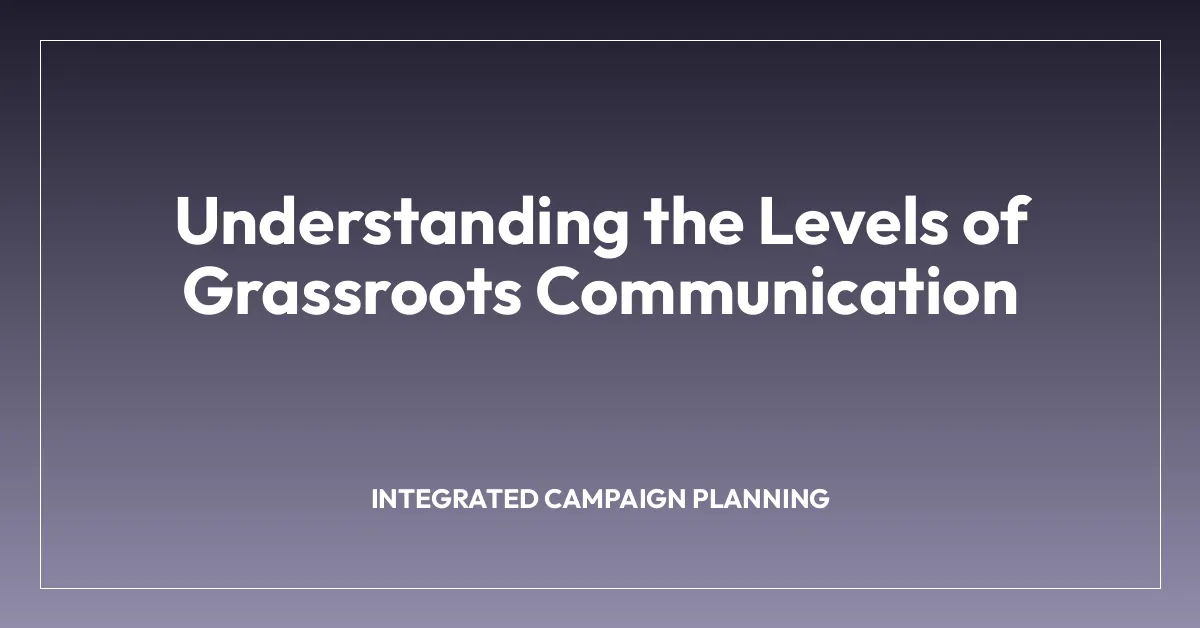 Understanding the Levels of Grassroots Communication