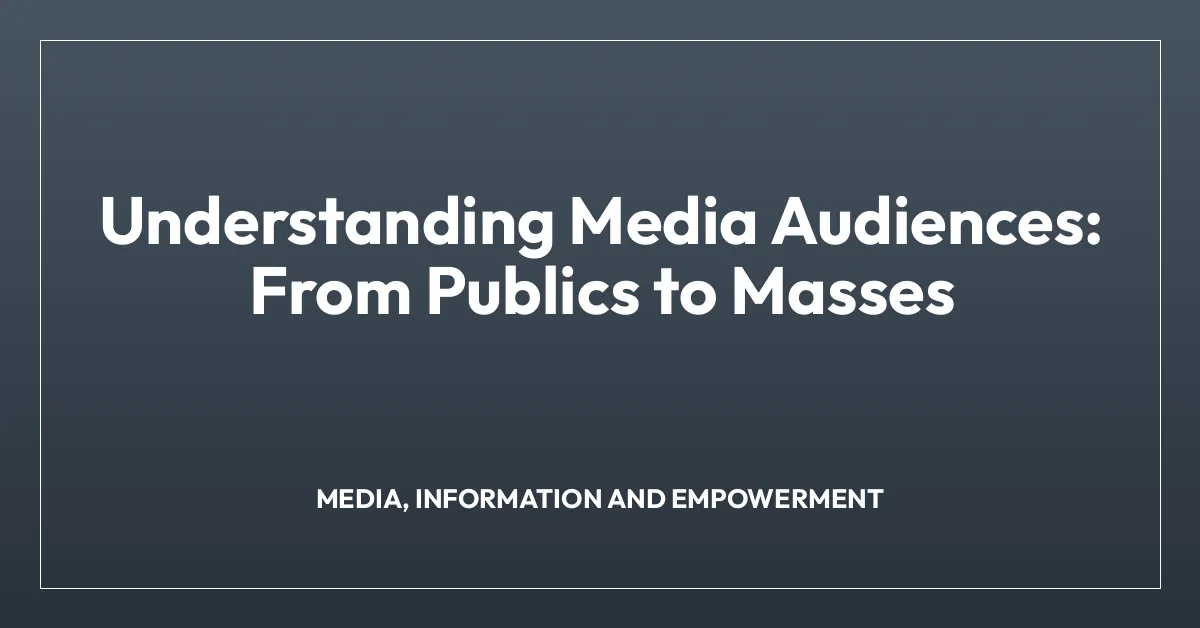 Understanding Media Audiences: From Publics to Masses