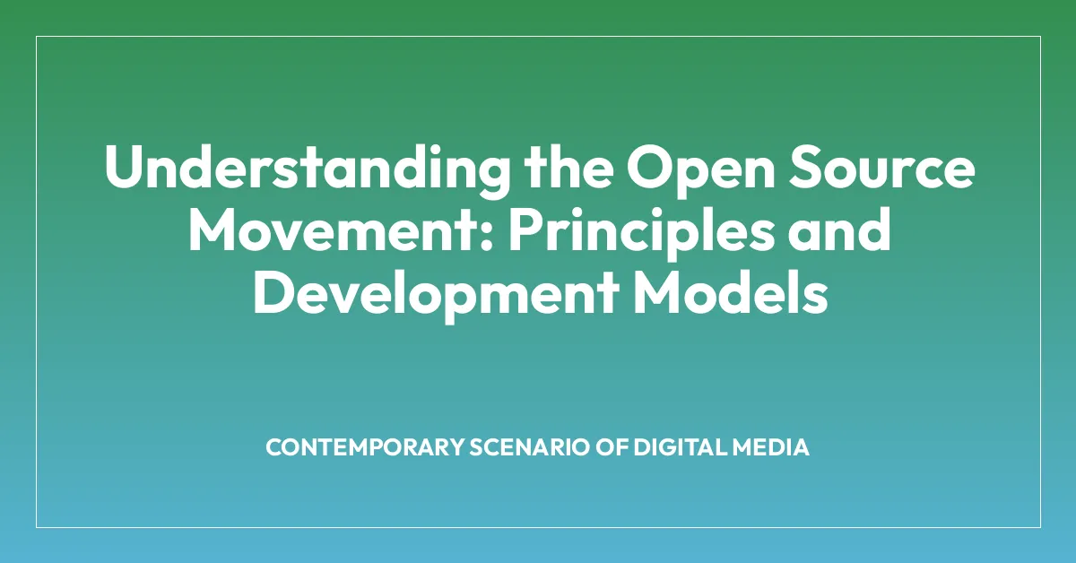 Understanding the Open Source Movement: Principles and Development Models