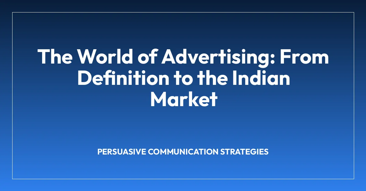 The World of Advertising: From Definition to the Indian Market